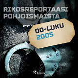 Omslagsbild för Rikosreportaasi Pohjoismaista 2005