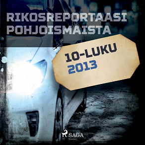 Omslagsbild för Rikosreportaasi Pohjoismaista 2013