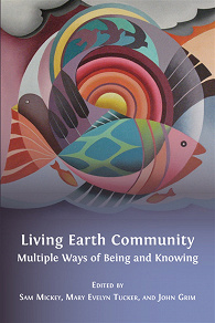 Omslagsbild för Living Earth Community: Multiple Ways of Being and Knowing 