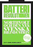 Omslagsbild för Batterirevolutionen : Northvolt och den nya svenska bilindustrin