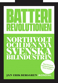 Omslagsbild för Batterirevolutionen : Northvolt och den nya svenska bilindustrin