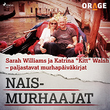 Omslagsbild för Sarah Williams ja Katrina "Kitt" Walsh – paljastavat murhapäiväkirjat