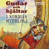 Omslagsbild för Gudar och hjältar i nordisk mytologi 