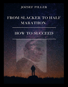 Cover for From Slacker to Half Marathon – How to Succeed