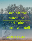 Cover for Turn off the autopilot and Take control yourself