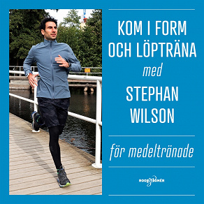 Omslagsbild för Kom i form och löpträna med Stephan Wilson – För medeltränade