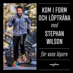 Cover for Kom i form och löpträna med Stephan Wilson – För vana löpare