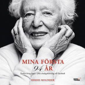 Cover for Mina första 94 år: tankar kring livet – från söndagsklänning till Facebook