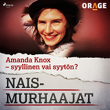 Omslagsbild för Amanda Knox – syyllinen vai syytön?