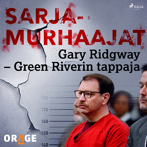 Omslagsbild för Gary Ridgway – Green Riverin tappaja