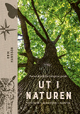 Cover for Ut i naturen : Naturskyddsföreningens guide till att vara ute i naturen