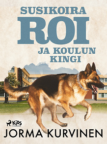 Omslagsbild för Susikoira Roi ja koulun kingi