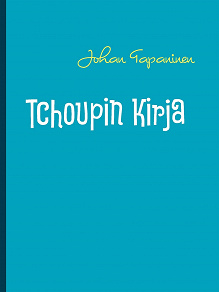 Omslagsbild för Tchoupin Kirja: +Tchoupin esitelmä
