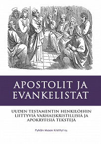 Omslagsbild för Apostolit ja Evankelistat: Uuden Testamentin Apokryfejä
