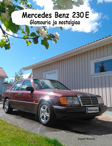 Omslagsbild för Mercedes Benz 230E: Glamouria ja nostalgiaa