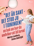 Cover for "Det är sant - det stod ju i tidningen!": en bok om hur du undviker att bli lurad