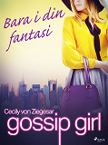 Omslagsbild för Gossip Girl: Bara i din fantasi
