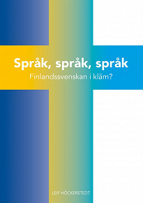 Cover for Språk, språk, språk: Finlandssvenskan i kläm?
