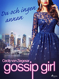 Omslagsbild för Gossip Girl: Du och ingen annan