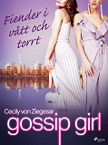 Omslagsbild för Gossip Girl: Fiender i vått och torrt