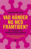 Omslagsbild för Vad händer nu med framtiden? 20 visioner om Sverige efter corona