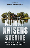 Omslagsbild för Klimatkrisens Sverige : så förändras vårt land från norr till söder