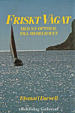 Cover for Friskt vågat - Med s/y Optimal till Medelhavet
