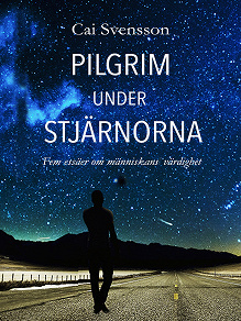 Omslagsbild för Pilgrim under stjärnorna: Fem essäer om människans värdighet