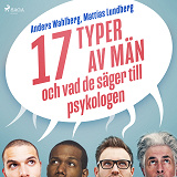 Cover for 17 typer av män - och vad de säger till psykologen