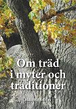Cover for Om träd i myter och traditioner