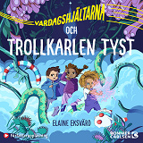 Omslagsbild för Vardagshjältarna och Trollkarlen Tyst