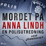 Omslagsbild för Mordet på Anna Lindh: en polisutredning