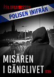 Cover for Polisen inifrån: Misären i gänglivet