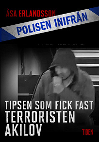 Cover for Tipsen som fick fast terroristen Akilov