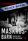 Cover for Polisen inifrån: Maskrosbarn