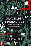 Omslagsbild för Olyckliga i paradiset : varför mår vi dåligt när allt är så bra?