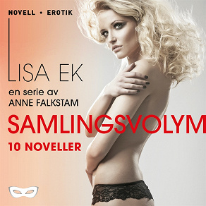 Cover for Anne Falkstam: Lisa Ek Samlingsvolym 10 noveller
