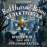 Cover for Balthasar Bruns detektivbyrå: Mysteriet med den försvunna katten