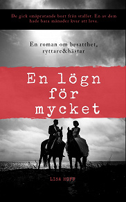 Omslagsbild för En lögn för mycket: En roman om besatthet, hästar & ryttare
