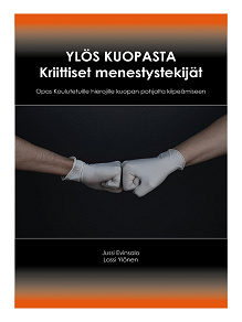 Omslagsbild för Ylös kuopasta Kriittiset menestystekijät: Opas Koulutetuille hierojille kuopan pohjalta kiipeämiseen