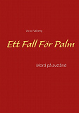 Omslagsbild för Ett Fall För Palm: Mod på avstånd
