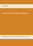 Omslagsbild för From Flood to Fallen Kingdoms: A Biblical-Creationist History of the Ancient Near East: New Short Introduction