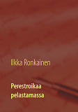 Omslagsbild för Perestroikaa pelastamassa: Finnidean tarina 1987 -93