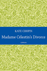 Omslagsbild för Madame Célestin's Divorce