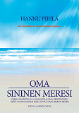 Omslagsbild för Oma sininen meresi: Kuinka määritellä ja saavuttaa oma menestyksesi, lisätä hyvinvointiasi sekä löytää oma sininen meresi.