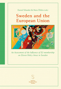 Omslagsbild för Sweden and the European Union: An Assessment of the Influence of EU-membership on Eleven Policy Areas in Sweden