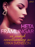 Omslagsbild för Heta främlingar - en erotisk novellsamling av Erika Svensson