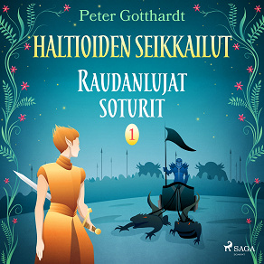 Cover for Haltioiden seikkailut 1 - Raudanlujat soturit