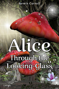 Omslagsbild för Alice Through the Looking-Glass