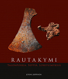 Cover for Rautakymi: Talonpoikia, seppiä, lohiylimyksiä